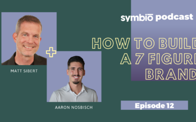 Symbio Cannabis Consulting Podcast: Episode 12 – How to Build a 7-Figure Brand