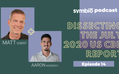 Symbio Cannabis Consulting Podcast: Episode 14 -Dissecting the July 2020 US CBD Report